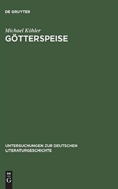 Götterspeise: Mahlzeitenmotivik in Der Prosa Thomas Manns Und Genealogie Des Alimentären Opfers by Michael Köhler