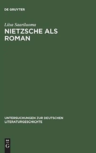 Nietzsche ALS Roman: Über Die Sinnkonstituierung in Thomas Manns »Doktor Faustus« by Liisa Saariluoma