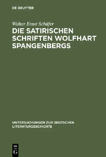 Die satirischen Schriften Wolfhart Spangenbergs by Walter Ernst Schäfer