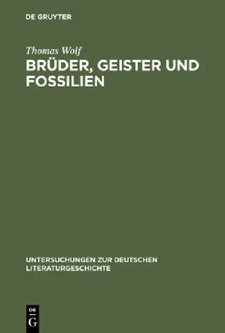 Brüder, Geister und Fossilien by Thomas Wolf