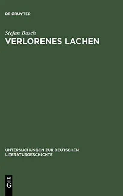 Verlorenes Lachen: Blasphemisches Gelächter in Der Deutschen Literatur Von Der Aufklärung Bis Zur Gegenwart by Stefan Busch