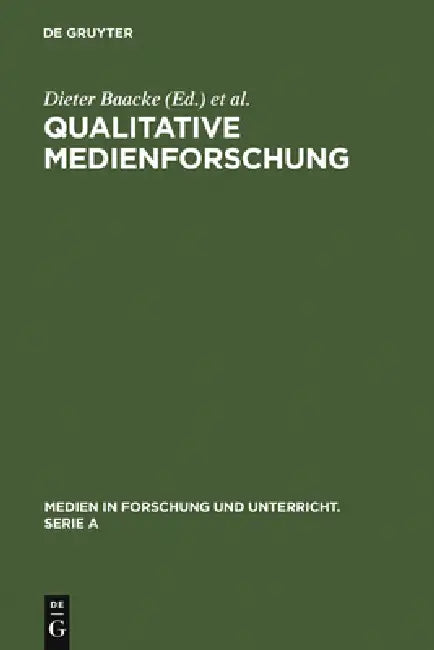Qualitative Medienforschung by Dieter Baacke, Hans-Dieter Kübler