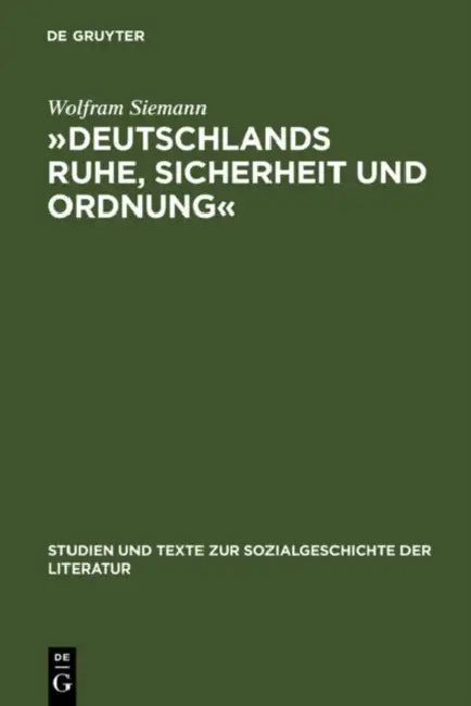 »Deutschlands Ruhe, Sicherheit Und Ordnung«: Die Anfänge Der Politischen Polizei 1806 - 1866 by Wolfram Siemann