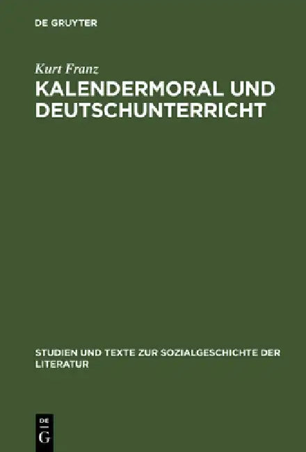 Kalendermoral und Deutschunterricht by Kurt Franz