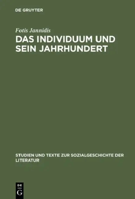 Das Individuum Und Sein Jahrhundert: Eine Komponenten- Und Funktionsanalyse Des Begriffs >Bildung by Fotis Jannidis