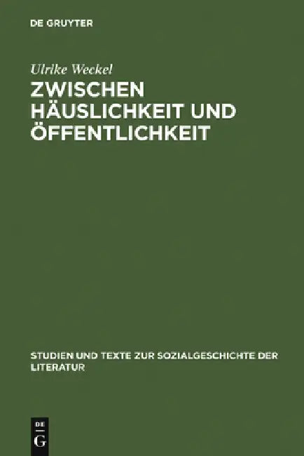 Zwischen Häuslichkeit und Öffentlichkeit by Ulrike Weckel