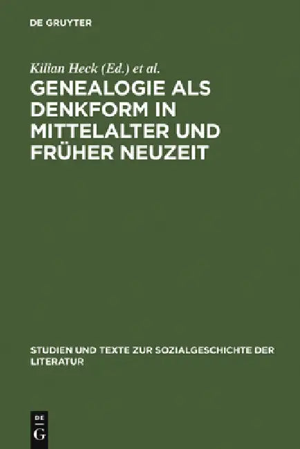 Genealogie ALS Denkform in Mittelalter Und Früher Neuzeit by Kilian Heck, Bernhard Jahn