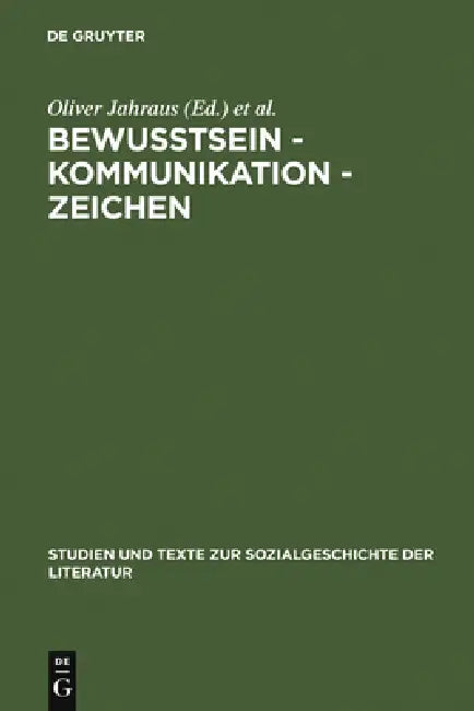 Bewußtsein - Kommunikation - Zeichen: Wechselwirkungen Zwischen Luhmannscher Systemtheorie Und Peircescher Zeichentheorie by Oliver Jahraus, Nina Ort