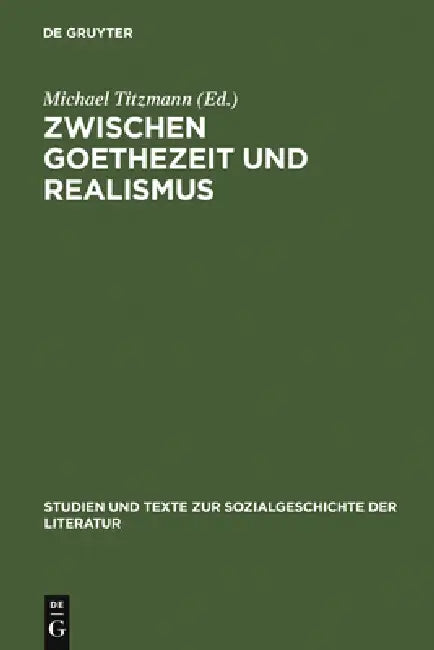 Zwischen Goethezeit und Realismus by Michael Titzmann