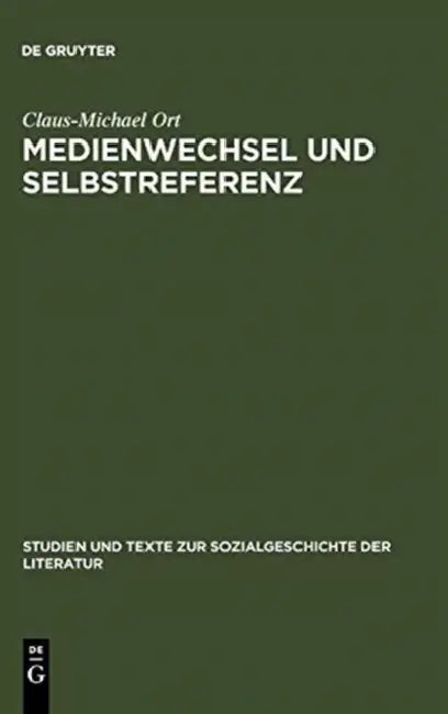 Medienwechsel und Selbstreferenz by Claus-Michael Ort