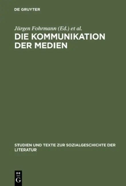 Die Kommunikation der Medien by Jürgen Fohrmann, Erhard Schüttpelz