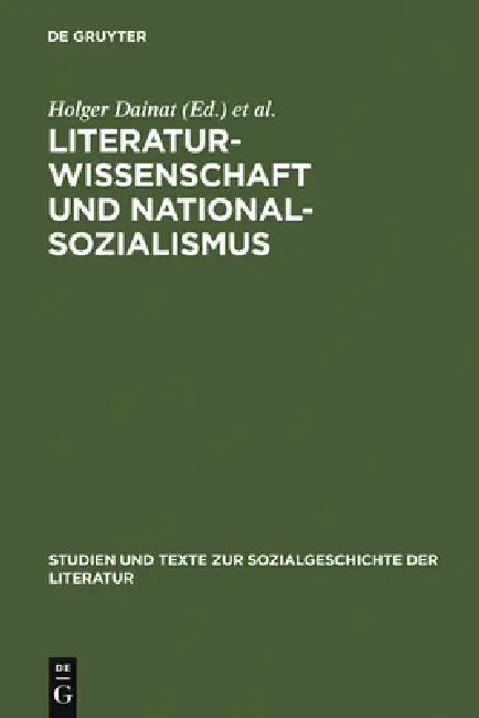 Literaturwissenschaft und Nationalsozialismus by Holger Dainat, Lutz Danneberg