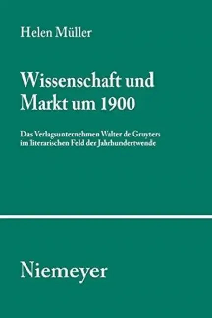 Wissenschaft und Markt um 1900 by Helen Müller