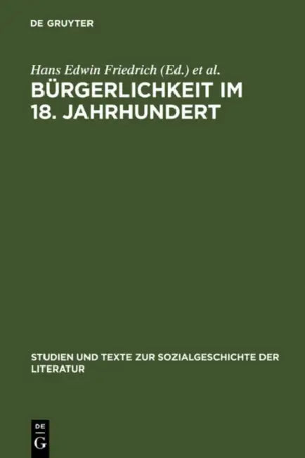 Bürgerlichkeit Im 18. Jahrhundert by Hans Edwin Friedrich, Fotis Jannidis, Marianne Willems