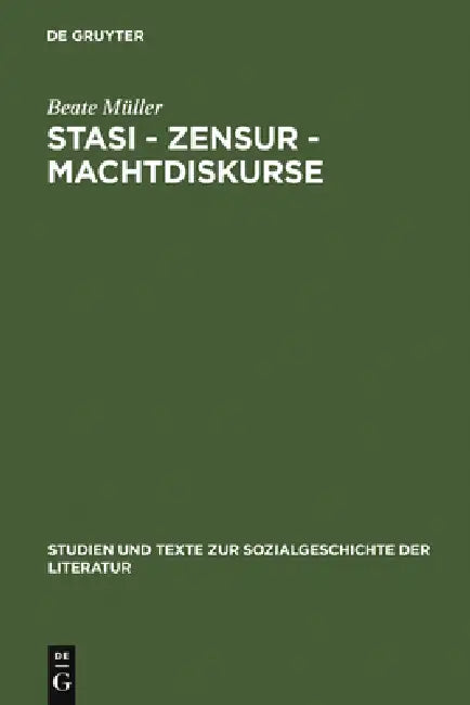 Stasi - Zensur - Machtdiskurse by Beate Müller