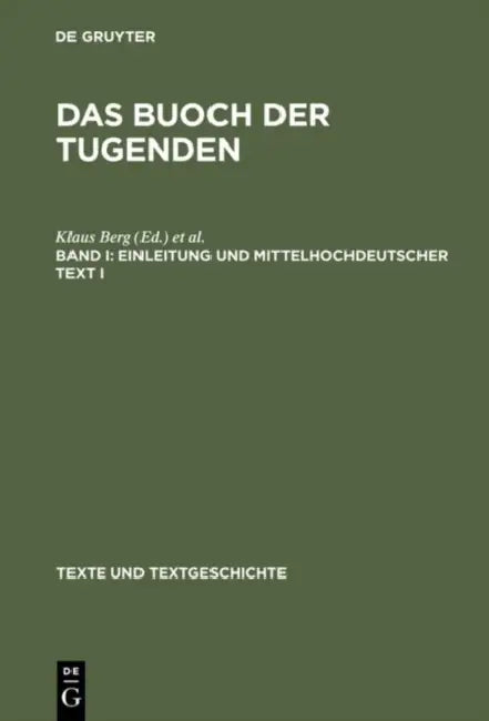Das buoch der tugenden, Band I, Einleitung und mittelhochdeutscher Text I by Klaus Berg, Monika Kasper