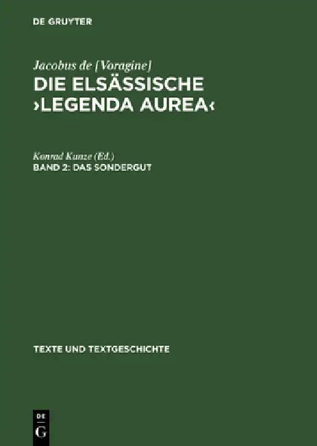Die elsässische >Legenda aurea by Konrad Kunze
