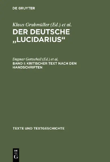 Der deutsche "Lucidarius", Band I, Kritischer Text nach den Handschriften by Dagmar Gottschall, Georg Steer