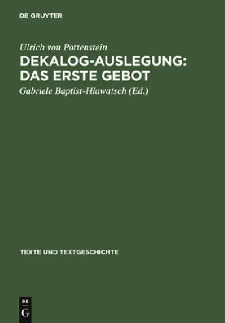 Dekalog-Auslegung: Das erste Gebot by Gabriele Baptist-Hlawatsch, Ulrich Von Pottenstein