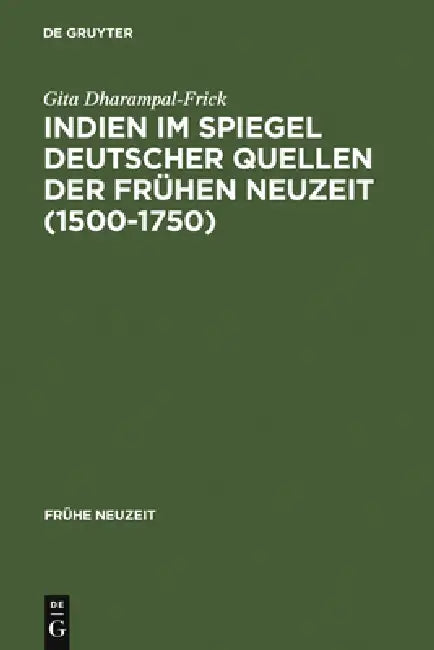 Indien im Spiegel deutscher Quellen der Frühen Neuzeit (1500-1750) by Gita Dharampal-Frick