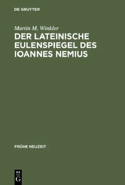 Der lateinische Eulenspiegel des Ioannes Nemius by Martin M. Winkler
