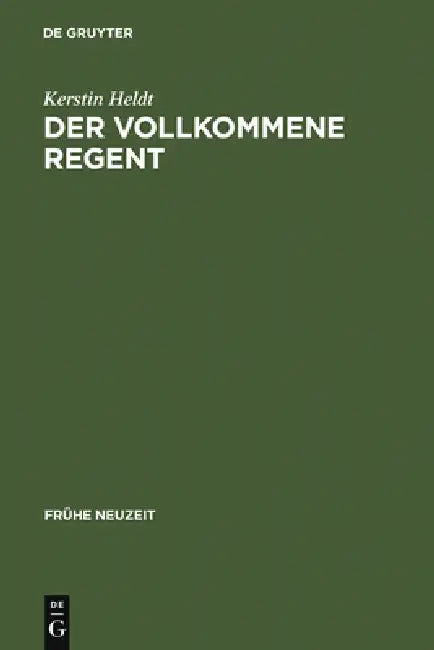Der vollkommene Regent by Kerstin Heldt