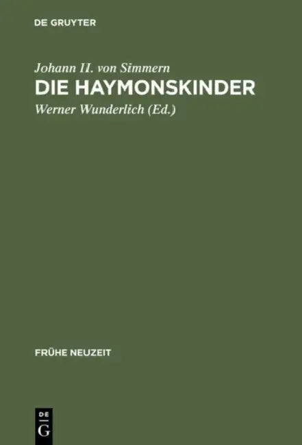 Die Haymonskinder by Werner Wunderlich, Doris Überschlag, Johann II Von Simmern