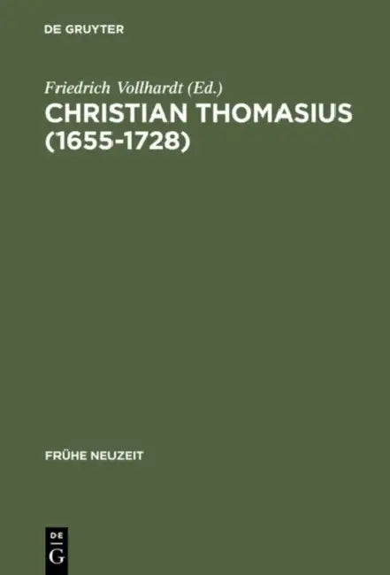 Christian Thomasius (1655-1728): Neue Forschungen Im Kontext Der Frühaufklärung by Friedrich Vollhardt