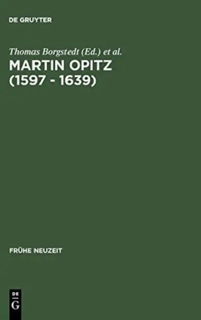 Martin Opitz (1597 - 1639) by Thomas Borgstedt, Walter Schmitz