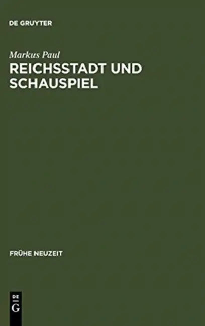 Reichsstadt und Schauspiel by Markus Paul
