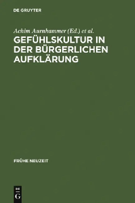 Gefühlskultur in Der Bürgerlichen Aufklärung by Achim Aurnhammer, Dieter Martin, Robert Seidel