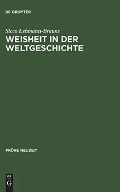 Weisheit in der Weltgeschichte by Sicco Lehmann-Brauns