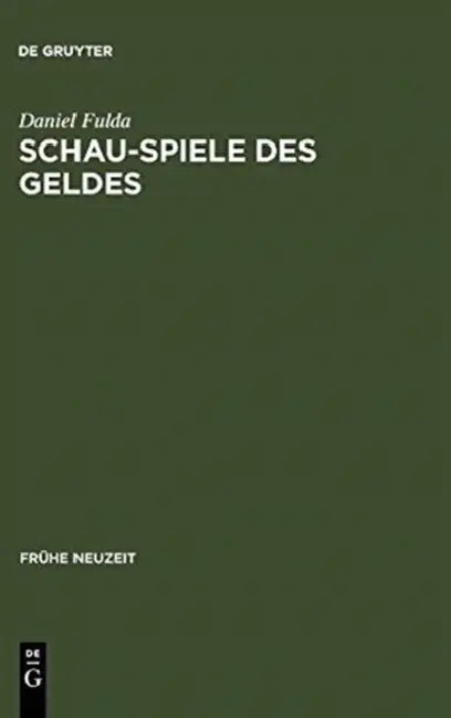 Schau-Spiele des Geldes by Daniel Fulda