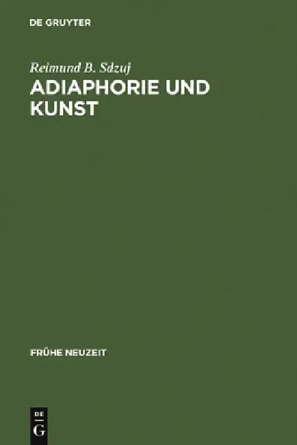 Adiaphorie und Kunst by Reimund B. Sdzuj