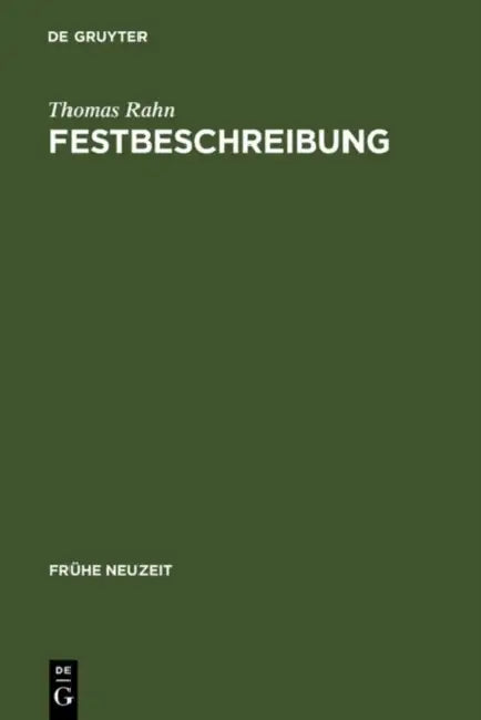 Festbeschreibung: Funktion Und Topik Einer Textsorte Am Beispiel Der Beschreibung Höfischer Hochzeiten (1568-1794) by Thomas Rahn
