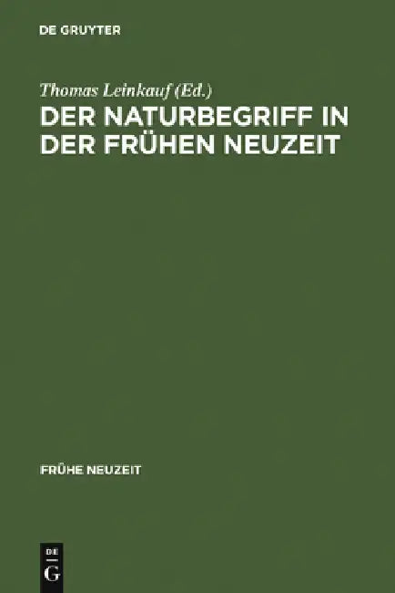 Der Naturbegriff in der Frühen Neuzeit by Thomas Leinkauf, Karin Hartbecke