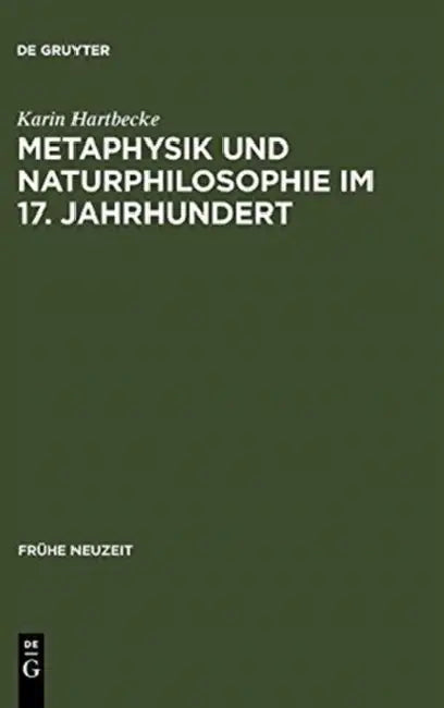 Metaphysik und Naturphilosophie im 17. Jahrhundert by Karin Hartbecke