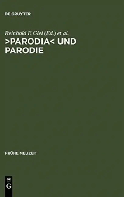 >Parodia: Aspekte Intertextuellen Schreibens in Der Lateinischen Literatur Der Frühen Neuzeit by Reinhold F. Glei, Robert Seidel