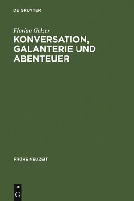 Konversation, Galanterie und Abenteuer by Florian Gelzer