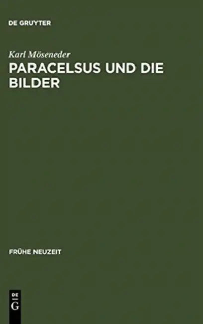 Paracelsus Und Die Bilder: Über Glauben, Magie Und Astrologie Im Reformationszeitalter by Karl Möseneder