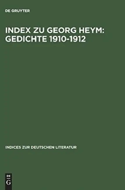 Index Zu Georg Heym: Gedichte 1910-1912 by Russell E. (ADP) Brown