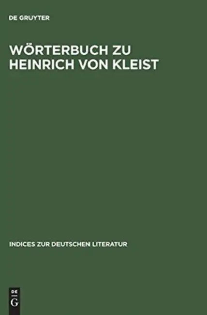 Worterbuch Zu Heinrich Von Kleist: Samtliche Dramen Und Dramenvarianten by Helmut (ADP) Schanze