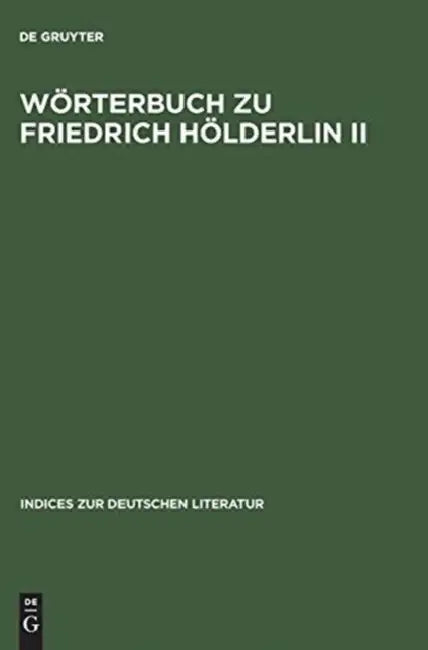 Worterbuch Zu Friedrich Holderlin II: Hyperion. Auf Der Textgrundlage Der Großen Stuttgarter Ausgabe. by Hans Otto (ADP)/ Schuffels, Klaus (ADP)/ Kammer, Manfred (ADP) Horch
