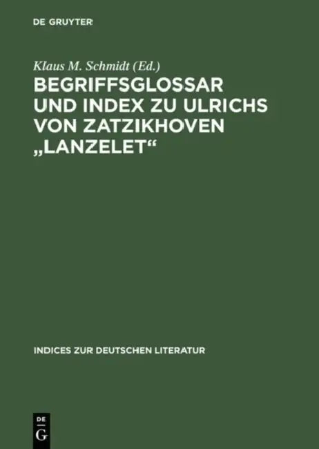 Begriffsglossar Und Index Zu Ulrichs Von Zatzikhoven Lanzelet by Klaus M. (EDT) Schmidt