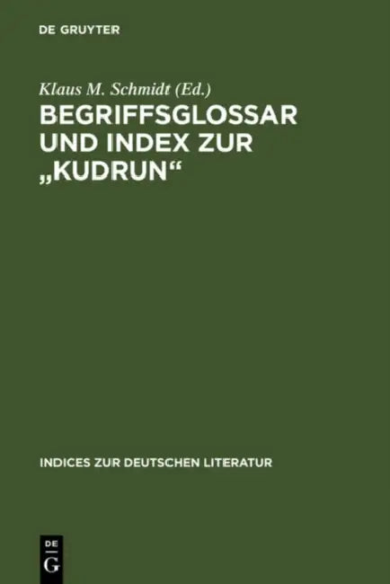 Begriffsglossar und Index zur Kudrun by Klaus M. (ADP) Schmidt