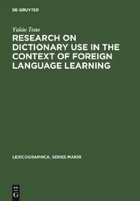 Research on Dictionary Use in the Context of Foreign Language Learning by Yukio Tono