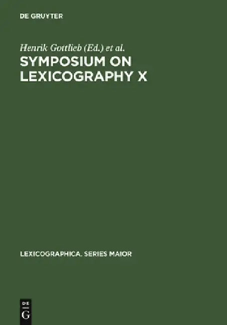 Symposium on Lexicography X: Proceedings of the Tenth International Symposium on Lexicography May 4-6, 2000 at the University of Copenhagen by Henrik Gottlieb
