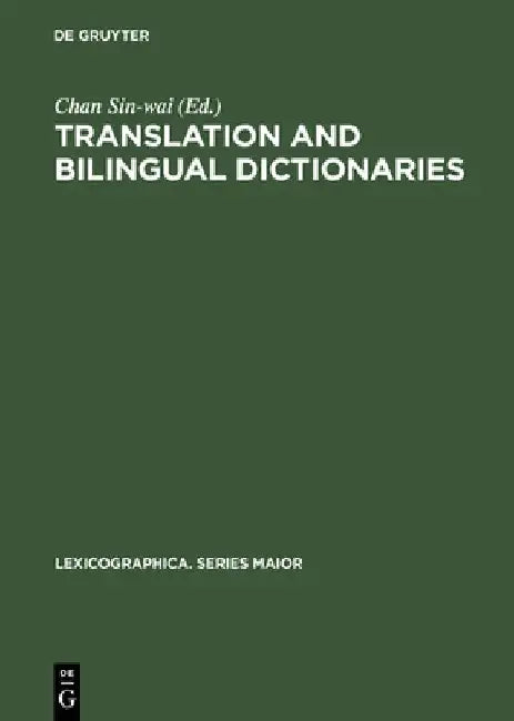 Translation and Bilingual Dictionaries by Chan Sin-Wai