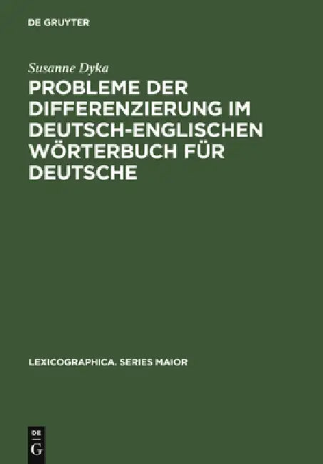Probleme Der Differenzierung Im Deutsch-Englischen Wörterbuch Für Deutsche by Susanne Dyka