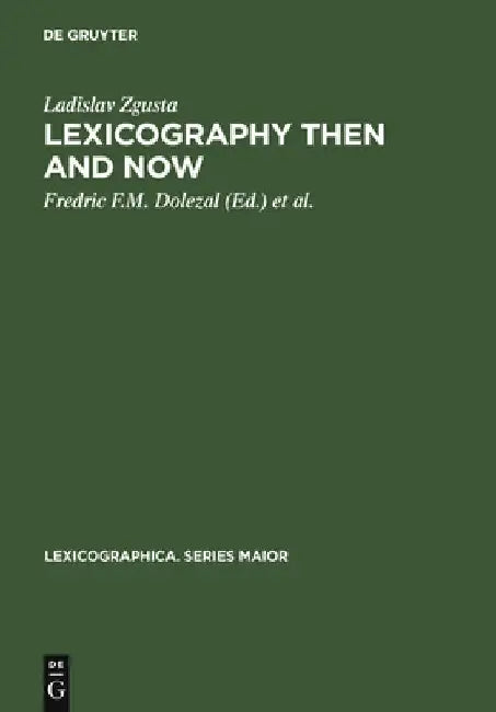 Lexicography Then and Now by Ladislav Zgusta